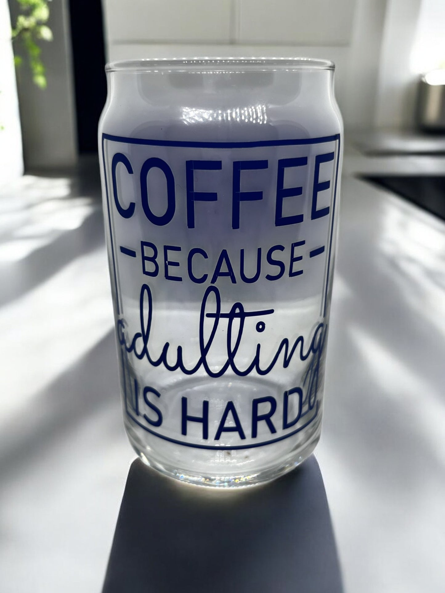 Coffee Because Adulting Is Hard Glass Can